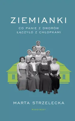 Obrázok produktu pre Ziemianki. Co panie z dworów łączyło z chłopkami