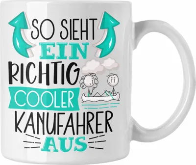 Produktbild von Trendation - So Sieht Ein Richtig Cooler Kanufahrer Aus Geschenk Tasse Lustiger Spruch Geschenkidee (Weiß)