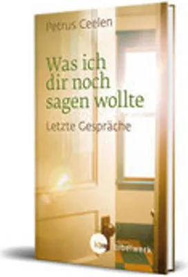 Produktbild von Was ich dir noch sagen wollte
