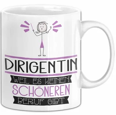 Produktbild von Dirigentin Weil Es Keinen Schöneren Beruf Gibt Tasse Geschenk für Eine Dirigentin Lustig (Weiß)