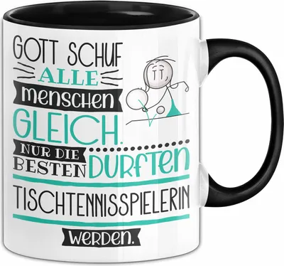 Produktbild von Tischtennisspielerin Geschenk Becher Tasse Gott Schuf Alle Menschen Gleich Nur Die Besten Durfeten Tischtennisspielerin Werden Geschenkidee Lustig (Schwarz)