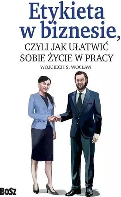 Produktbild von Etykieta w biznesie - Wojciech S. Wocław (Buch auf Polnisch)