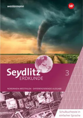 Produktbild von Seydlitz Erdkunde 3. Schulbuchtexte in einfacher Sprache. Differenzierende Ausgabe für Nordrhein-Westfalen