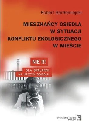 Productafbeelding van Mieszkancy osiedla w sytuacji konfliktu ekologicznego w miescie