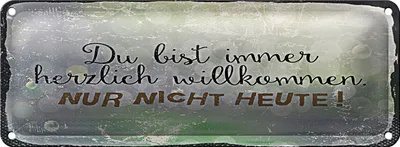 Produktbild von Blechschild Spruch 27x10 cm du bist immer willkommen. Nur nicht heute