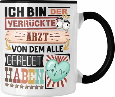 Produktbild von Trendation - Arzt Tasse Geschenk Spruch Lustig Geschenkidee für Arzt Geburtstag Ich Bin Der Verrückte Arzt Hausarzt (Schwarz)