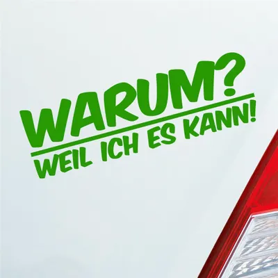 Produktbild von Auto Aufkleber Warum ? Weil ich es kann  Spruch 19x6 cm Hellgrün Sticker Heckscheibenaufkleber