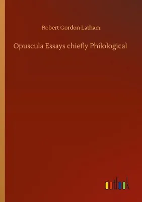 Produktbild von Opuscula Essays chiefly Philological
