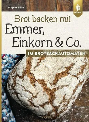 Produktbild von Brot backen mit Emmer, Einkorn und Co. im Brotbackautomaten
