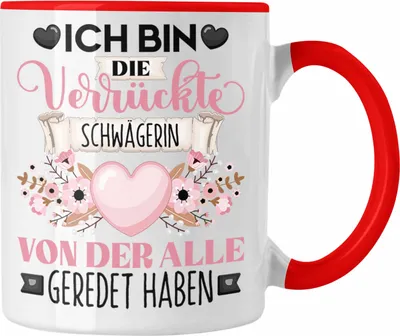 Produktbild von Trendation - Schwägerin Tasse Geschenk Lustiger Spruch Geschenkidee Ich Bin Die Verrückte Schwägerin Von Der Alle Geredet Haben (Rot)