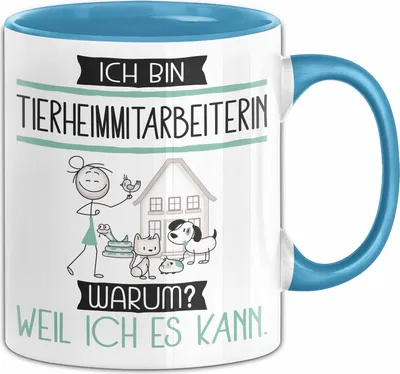 Produktbild von Tierheimmitarbeiterin Tasse Geschenk Ich Bin Tierheimmitarbeiterin Warum Weil Ich Es Kann Geschenkidee Geburtstag (Blau)