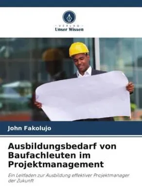 Produktbild von Ausbildungsbedarf von Baufachleuten im Projektmanagement
