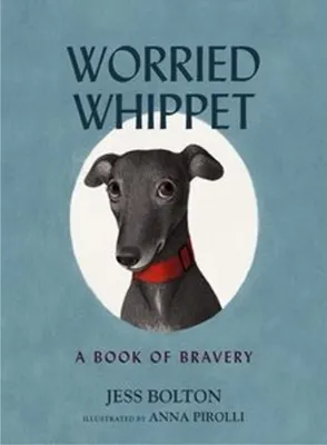 Image de Worried Whippet: A Book of Bravery