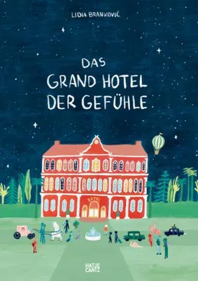 Produktbild von Das Grand Hotel der Gefühle. Wenn Liebe, Wut und Dankbarkeit bei uns einziehen: Gefühle beschreiben und benennen.