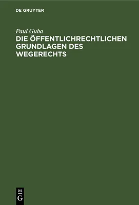 Produktbild von Die öffentlichrechtlichen Grundlagen des Wegerechts