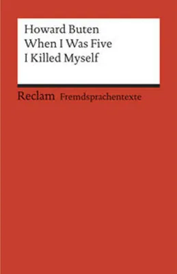 Produktbild von When I Was Five I Killed Myself: [Fremdsprachentexte] – Buten, Howard – Weltliteratur in Originalsprache; englisch – 9100 (Reclams Universal-Bibliothe