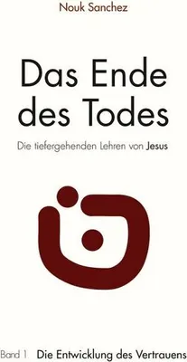 Produktbild von Das Ende des Todes - Die tiefergehenden Lehren von Jesus