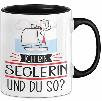 Produktbild von Seglerin Tasse Geschenk Ich Bin Seglerin Und Du So Geschenkidee Lustiger Spruch Becher (Schwarz)