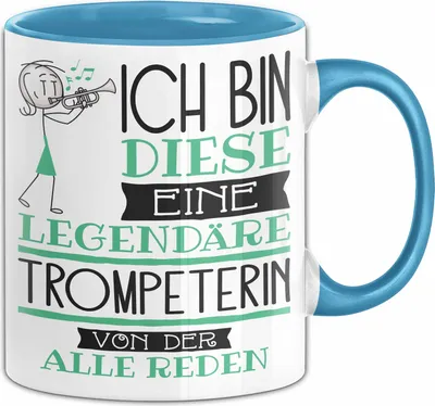 Produktbild von Trompeterin Tasse Geschenk Ich Bin Diese Eine Legendäre Trompeterin Von Der Alle Reden Geschenkidee Geburtstag Weihnachten (Blau)