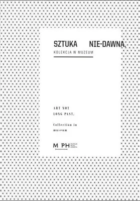 Obrázok produktu pre Sztuka Nie-Dawna. Kolekcja w Muzeum - Agnieszka Skalska