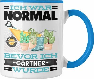Produktbild von Trendation - Garten Tasse Geschenk Spruch für Hobbygärtner Ich War Normal Bevor Ich Gärtner Wurde Lustig Geschenkidee (Blau)