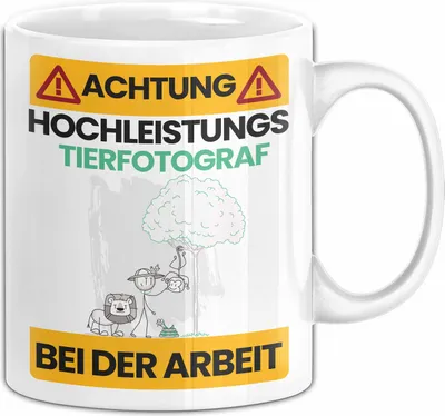 Produktbild von Tierfotograf Tasse Geschenk Lustiger Spruch Geschenkidee für Tierfotograf Achtung Hochleistungs Tierfotograf Bei Der Arbeit (Weiß)