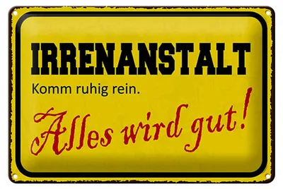 Produktbild von Blechschild Spruch 12x18 cm Irrenanstalt Alles wird gut Deko Schild