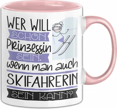 Produktbild von Skifahrerin Tasse Geschenk Spruch Wer Will Schon Prinzessin Sein Wenn Man Auch Skifahrerin Sein Kann (Rosa)