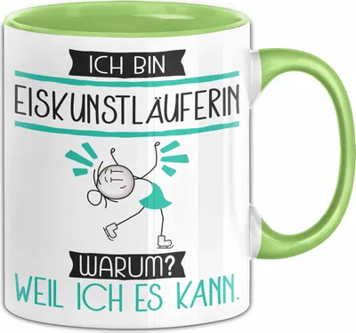 Produktbild von Eiskunstläuferin Tasse Geschenk Ich Bin Eiskunstläuferin Warum Weil Ich Es Kann Geschenkidee Geburtstag (Grün)