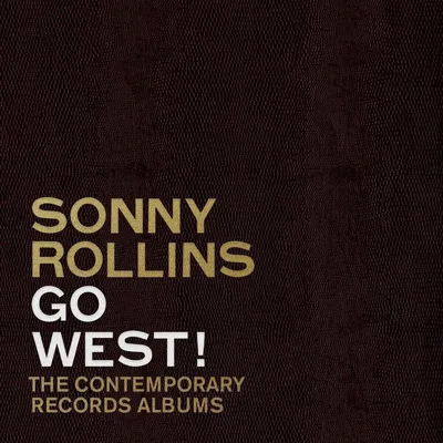 Zdjęcie produktu dla Sonny Rollins - Go West!: The Contemporary Records Albums (Remastered) (Deluxe Edition) (180 g) (3 LP)