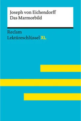 Produktbild von Das Marmorbild von Joseph von Eichendorff: Lektüreschlüssel mit Inhaltsangabe, Interpretation, Prüfungsaufgaben mit Lösungen, Lernglossar. (Reclam Lektüreschlüssel XL)