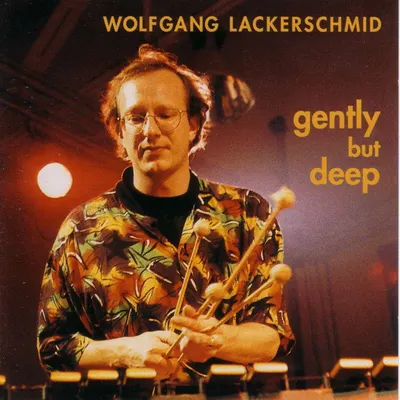 Obrázek produktu pro Wolfgang Lackerschmid: Gently But Deep