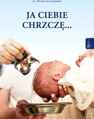 Zdjęcie produktu dla Ja ciebie chrzczę... - książka