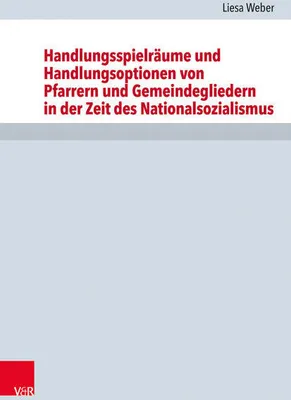 Image de Handlungsspielräume und Handlungsoptionen von Pfarrern und Gemeindegliedern in der Zeit des Nationalsozialismus