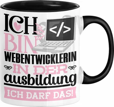 Produktbild von Webentwicklerin Ausbildung Start Geschenk Tasse Ich Bin Webentwicklerin In Der Ausbildung Ich Darf Das Kaffee-Becher Geschenkidee (Schwarz)