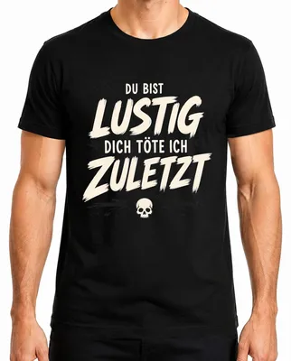 Productafbeelding van "Je bent grappig, ik zal je als laatste doden" - Statement T-shirt, zwart, maat M