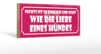 Produktbild von Holzschild Spruch 27x10cm Liebe eines Hunde ehrlich echt