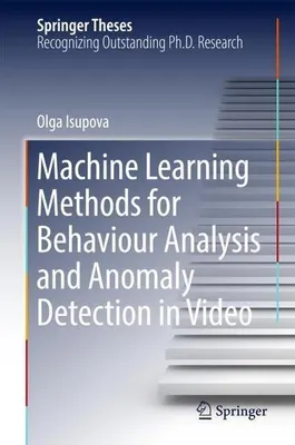 Zdjęcie produktu dla Machine Learning Methods for Behaviour Analysis and Anomaly Detection in Video