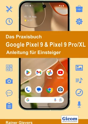Produktbild von Das Praxisbuch Google Pixel 9 & Pixel 9 Pro/XL - Anleitung für Einsteiger