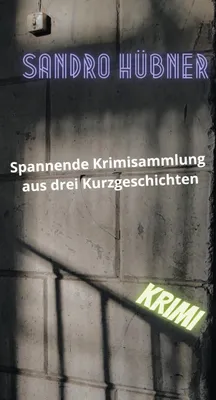Produktbild von Spannende Krimisammlung aus drei Kurzgeschichten