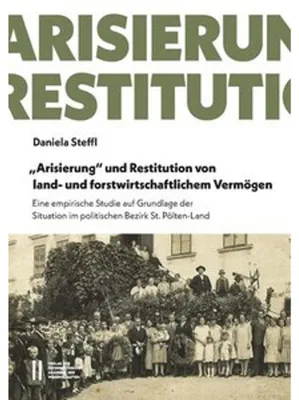 Image de \Arisierung\" und Restitution von land- und forstwirtschaftlichem Vermögen"