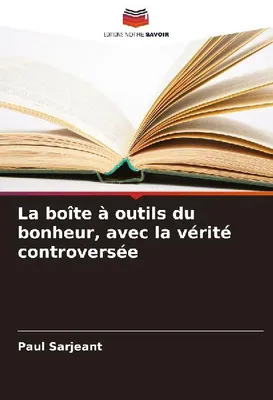 Produktbild von La boîte à outils du bonheur, avec la vérité controversée