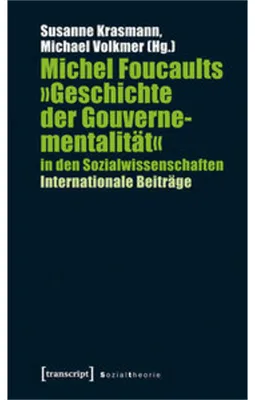 Produktbild von Michel Foucaults 'Geschichte der Gouvernementalität' in den Sozialwissenschaften