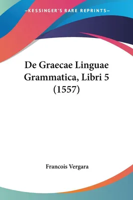 Produktbild von De Graecae Linguae Grammatica, Libri 5 (1557)