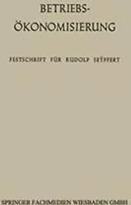 Produktbild von Betriebsökonomisierung durch Kostenanalyse, Absatzrationalisierung und Nachwuchserziehung