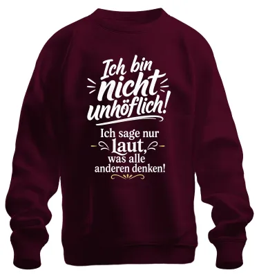 Produktbild von Ich bin nicht unhöflich sage laut was Statement Sarkasmus Sweatshirt Pullover, Burgundy, S