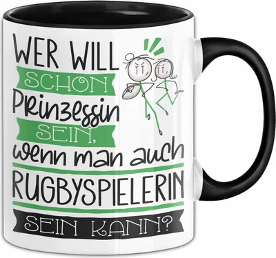Produktbild von Rugbyspielerin Tasse Geschenk Spruch Wer Will Schon Prinzessin Sein Wenn Man Auch Rugbyspielerin Sein Kann (Schwarz)
