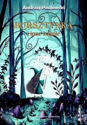 Zdjęcie produktu dla Bursztynka i inne baśnie - Andrzej Podlewski