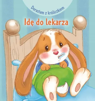 Obrázek produktu pro Dorastam z króliczkiem. Idę do lekarza
