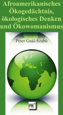 Image de Afroamerikanisches Ökogedächtnis, ökologisches Denken und Ökowomanismus